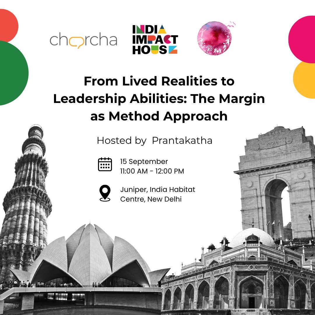 Charcha session creative: From Lived Realities to Leadership Abilities — The Margin as Method Approach, hosted by Prantakatha